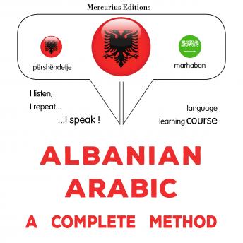 [Albanian] - Shqip - Arabisht: një metodë e plotë: Albanian - Arabic : a complete method