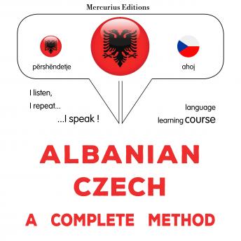 [Albanian] - Shqip - Çekisht: një metodë e plotë: Albanian - Czech : a complete method
