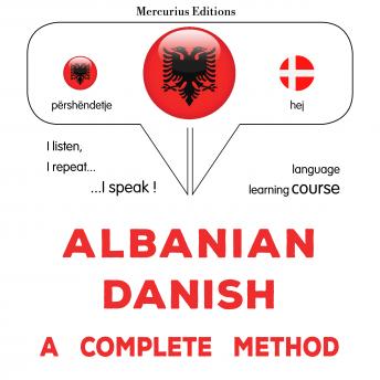 [Albanian] - Shqip - Danisht: një metodë e plotë: Albanian - Danish : a complete method