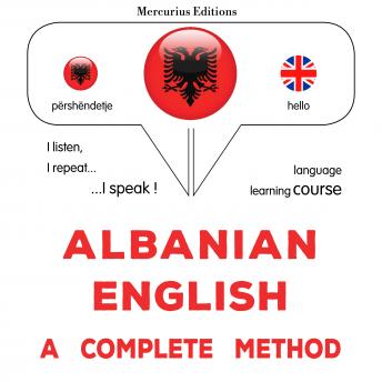 [Albanian] - Shqip - Anglisht: një metodë e plotë: Albanian - English : a complete method