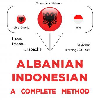 [Albanian] - Shqip - Indonezisht: një metodë e plotë: Albanian - Indonesian : a complete method
