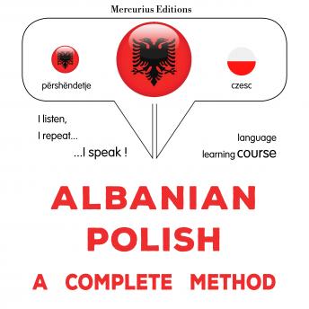 [Albanian] - Shqip - Polonisht: një metodë e plotë: Albanian - Polish : a complete method