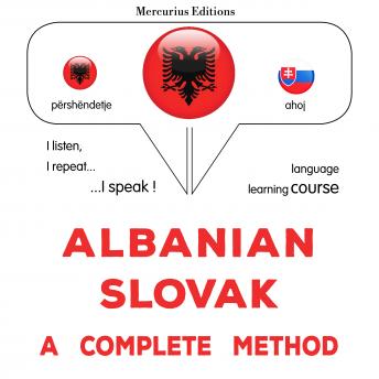 [Albanian] - Shqip - Sllovake: një metodë e plotë: Albanian - Slovak : a complete method