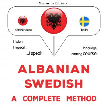 [Albanian] - Shqip - Suedisht: një metodë e plotë: Albanian - Swedish : a complete method