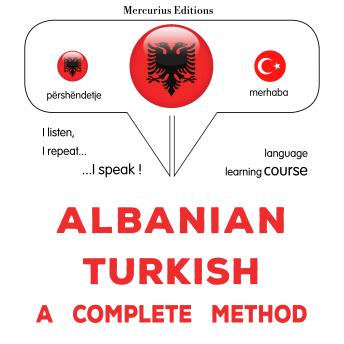 [Albanian] - Shqip - Turqisht: një metodë e plotë: Albanian - Turkish : a complete method