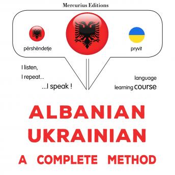 [Albanian] - Shqip - Ukrainisht: një metodë e plotë: Albanian - Ukrainian : a complete method