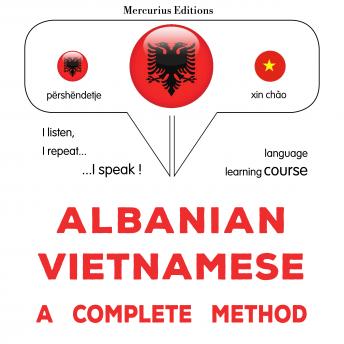 [Albanian] - Shqip - Vietnamisht: një metodë e plotë: Albanian - Vietnamese : a complete method