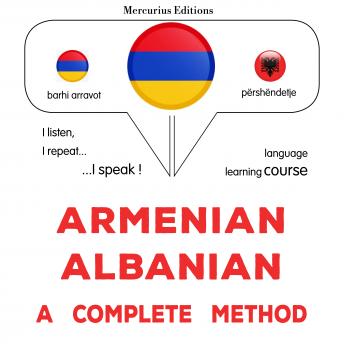 [Armenian] - հայերեն - ալբաներեն. ամբողջական մեթոդ: Armenian - Albanian : a complete method