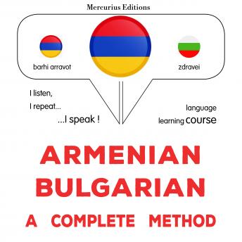 [Armenian] - Հայերեն - բուլղարերեն. ամբողջական մեթոդ: Armenian - Bulgarian : a complete method