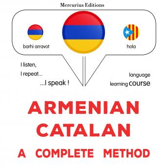 [Armenian] - հայերեն - կատալոներեն. ամբողջական մեթոդ: Armenian - Catalan : a complete method