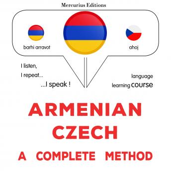 [Armenian] - հայերեն - չեխերեն. ամբողջական մեթոդ: Armenian - Czech : a complete method