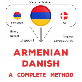 [Armenian] - հայերեն - դանիերեն. ամբողջական մեթոդ: Armenian - Danish : a complete method