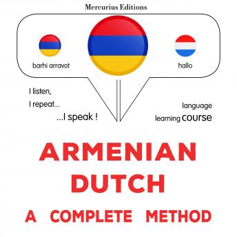 [Armenian] - հայերեն - հոլանդական. ամբողջական մեթոդ: Armenian - Dutch : a complete method
