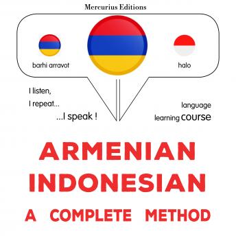 [Armenian] - Հայերեն - Ինդոնեզերեն. ամբողջական մեթոդ: Armenian - Indonesian : a complete method