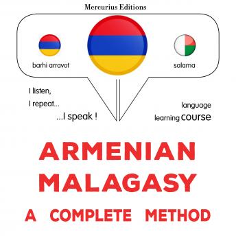 [Armenian] - հայերեն - մալագասերեն. ամբողջական մեթոդ: Armenian - Malagasy : a complete method