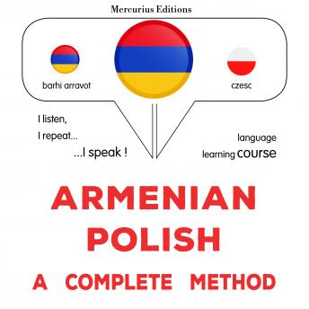 [Armenian] - Հայերեն - լեհերեն. ամբողջական մեթոդ: Armenian - Polish : a complete method