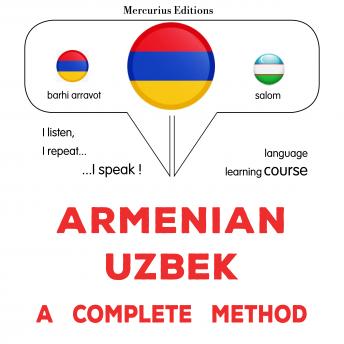 [Armenian] - հայերեն - ուզբեկերեն. ամբողջական մեթոդ: Armenian - Uzbek : a complete method