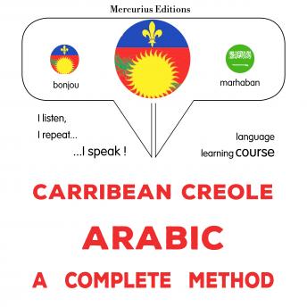 [Haitian French Creole] - Kreyòl Karayib - Arab : yon metòd konplè: Carribean Creole - Arabic : a complete method