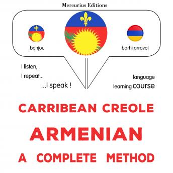 [Haitian French Creole] - Kreyòl Karayib - Amenyen : yon metòd konplè: Carribean Creole - Armenian : a complete method