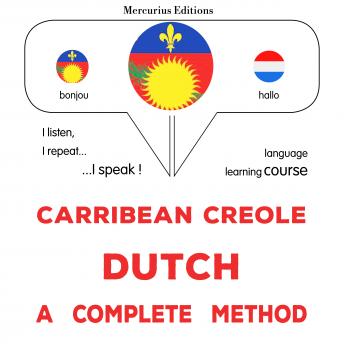 [Haitian French Creole] - Kreyòl Karayib - Olandè: yon metòd konplè: Carribean Creole - Dutch : a complete method