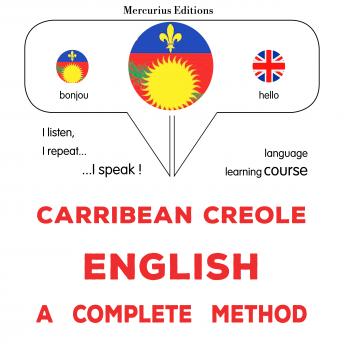 [Haitian French Creole] - Kreyòl Karayib - Angle : yon metòd konplè: Carribean Creole - English : a complete method