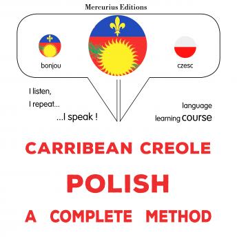 [Haitian French Creole] - Kreyòl Karayib - Polonè : yon metòd konplè: Carribean Creole - Polish : a complete method