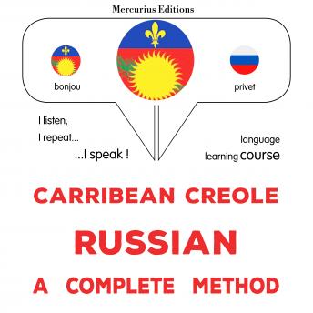 [Haitian French Creole] - Kreyòl Karayib - Ris : yon metòd konplè: Carribean Creole - Russian : a complete method
