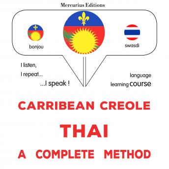 [Haitian French Creole] - Kreyòl Karayib - Thai : yon metòd konplè: Carribean Creole - Thai : a complete method