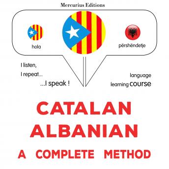 [Catalan] - Català – albanès: un mètode complet: Catalan – Albanian : a complete method