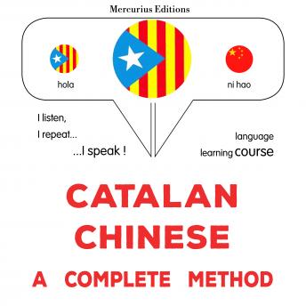 [Catalan] - Català - Xinès : un mètode complet: Catalan - Chinese : a complete method