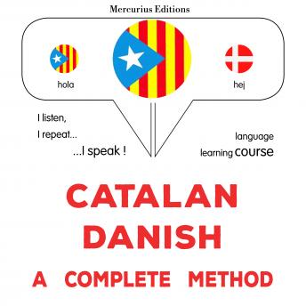 [Catalan] - Català - Danès : un mètode complet: Catalan - Danish : a complete method