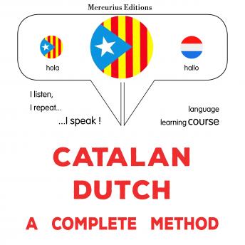 [Catalan] - Català - Holandès : un mètode complet: Catalan - Dutch : a complete method