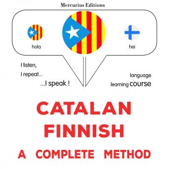 [Catalan] - Català - Finès : un mètode complet: Catalan - Finnish : a complete method