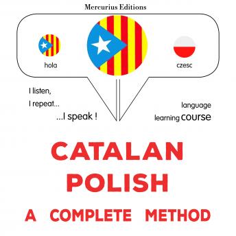 [Catalan] - Català - Polonès : un mètode complet: Catalan - Polish : a complete method
