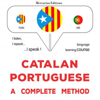 [Catalan] - Català - Portuguès : un mètode complet: Catalan - Portuguese : a complete method