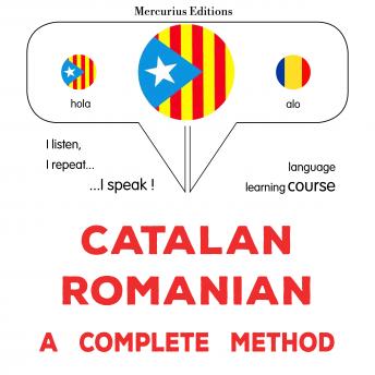 [Catalan] - Català - Romanès : un mètode complet: Catalan - Romanian : a complete method