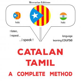 [Catalan] - Català - Tamil : un mètode complet: Catalan - Tamil : a complete method