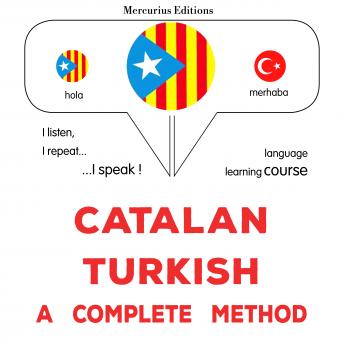 [Catalan] - Català - Turc : un mètode complet: Catalan - Turkish : a complete method