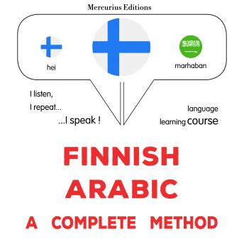 [Finnish] - suomi - arabia : täydellinen menetelmä: Finnish - Arabic : a complete method
