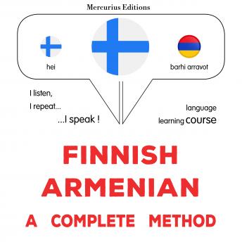 [Finnish] - suomi - armenia : täydellinen menetelmä: Finnish - Armenian : a complete method