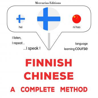 [Finnish] - suomi - kiina : täydellinen menetelmä: Finnish - Chinese : a complete method