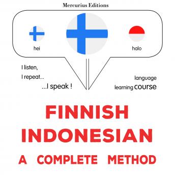 [Finnish] - suomi - indonesia : täydellinen menetelmä: Finnish - Indonesian : a complete method