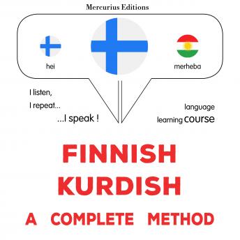 [Finnish] - suomi - kurdi : täydellinen menetelmä: Finnish - Kurdish : a complete method