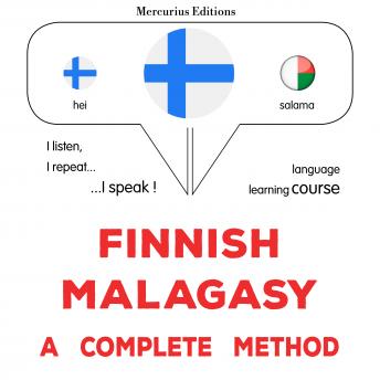 [Finnish] - suomi - Madagaskari : täydellinen menetelmä: Finnish - Malagasy : a complete method