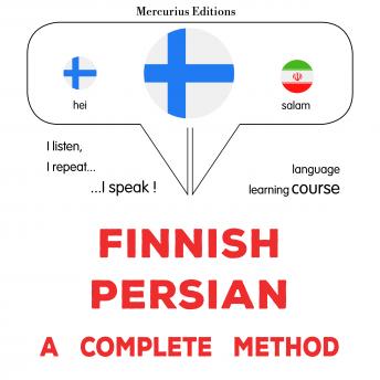 [Finnish] - suomi - persia : täydellinen menetelmä: Finnish - Persian : a complete method