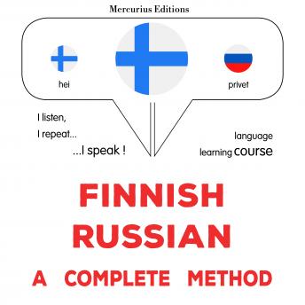 [Finnish] - Suomi-Venäjä : täydellinen menetelmä: Finnish - Russian : a complete method