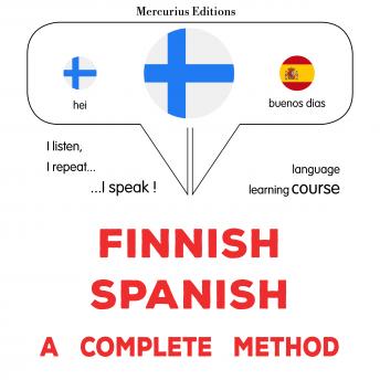 [Finnish] - suomi - espanja : täydellinen menetelmä: Finnish - Spanish : a complete method