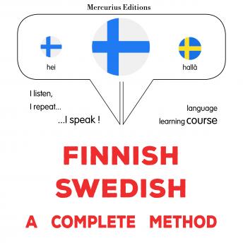 [Finnish] - suomi-ruotsi: täydellinen menetelmä: Finnish - Swedish : a complete method