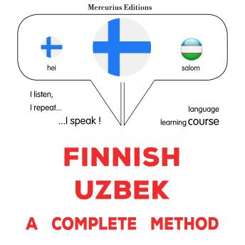 [Finnish] - Suomi - Uzbek : täydellinen menetelmä: Finnish - Uzbek : a complete method