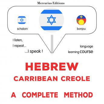 Download עברית - קריאולית קריבית: שיטה שלמה: Hebrew - Carribean Creole : a complete method by James Gardner